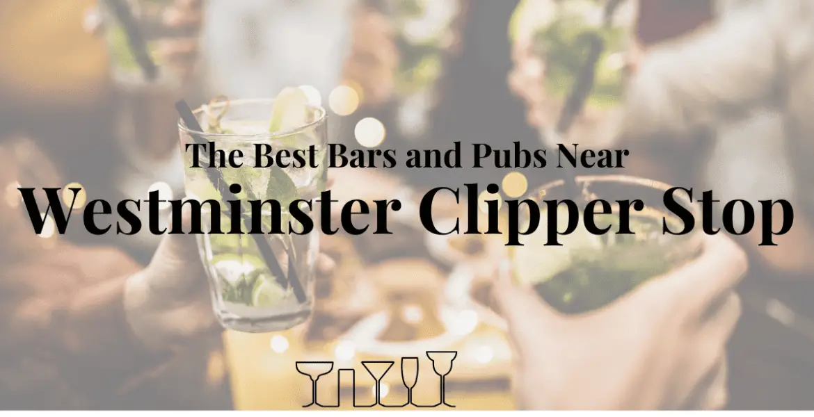 The Best Bars and Pubs Near Westminster Clipper Stop