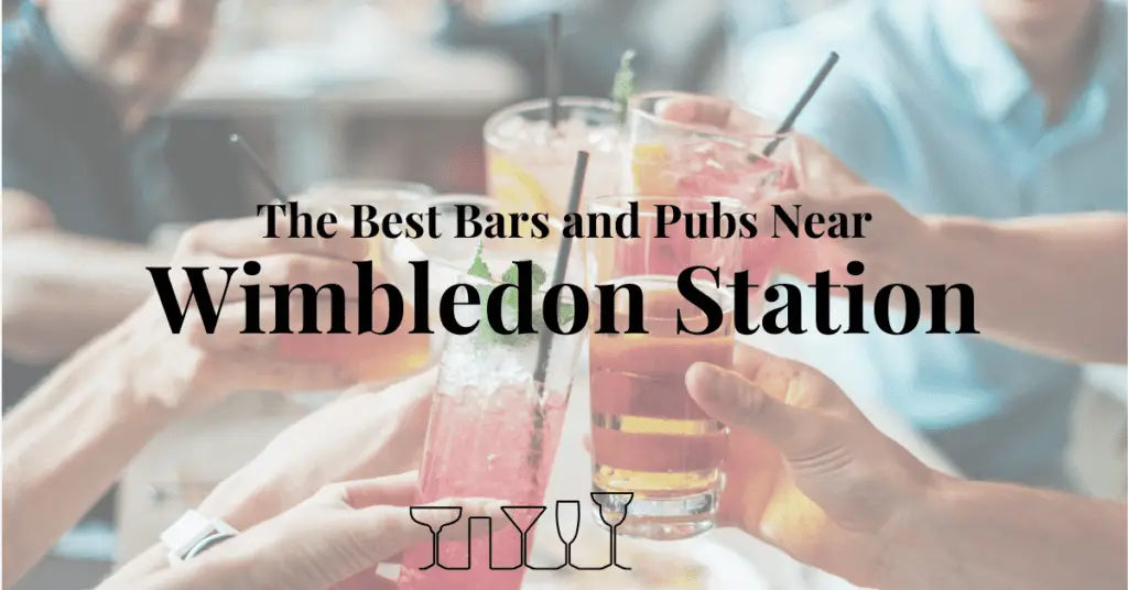 The Best Bars and Pubs Near Wimbledon Station