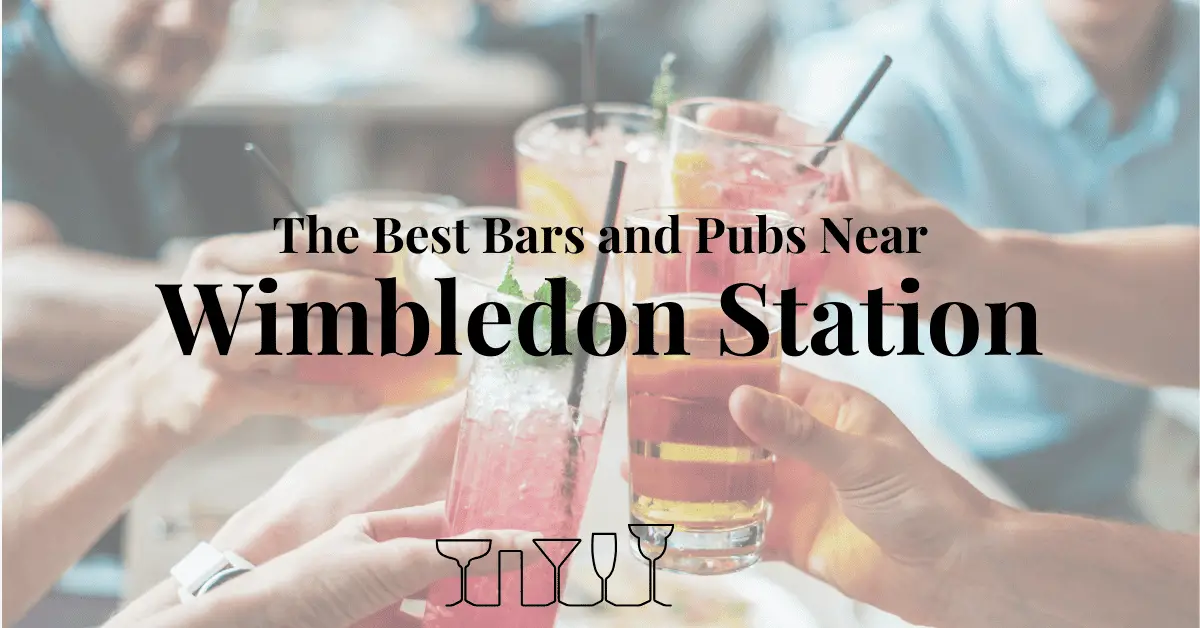 The Best Bars and Pubs Near Wimbledon Station
