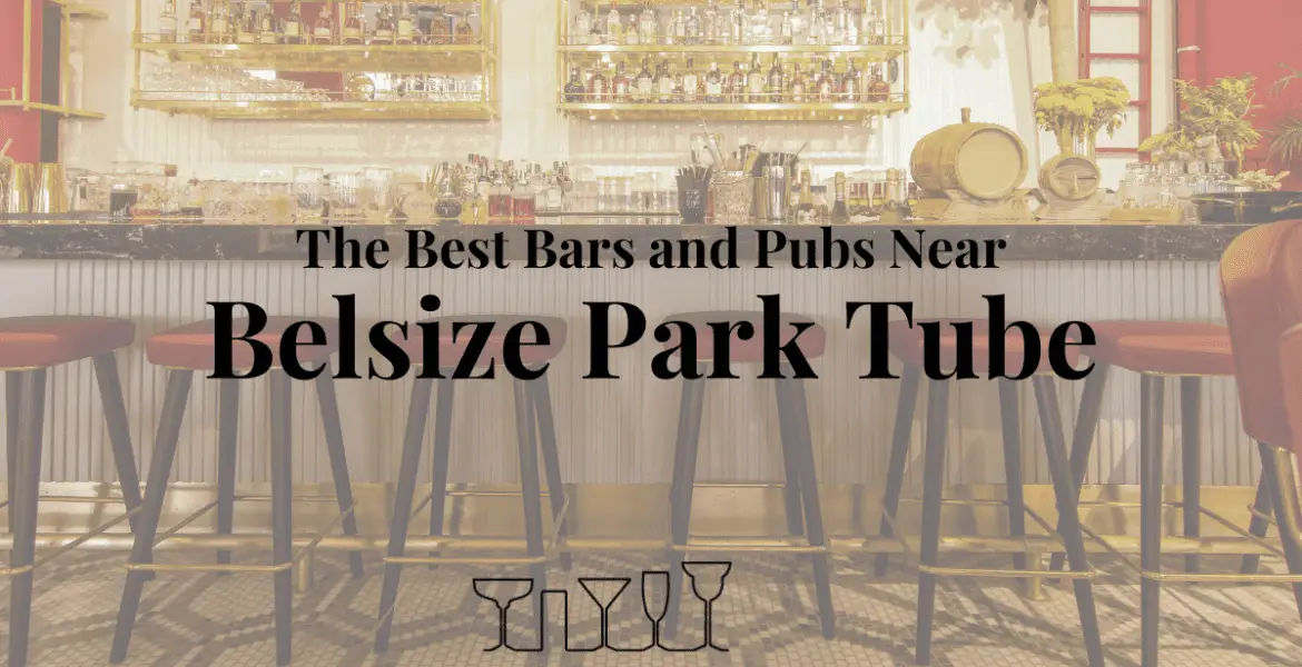 The Best Bars and Pubs Near Belsize Park Tube