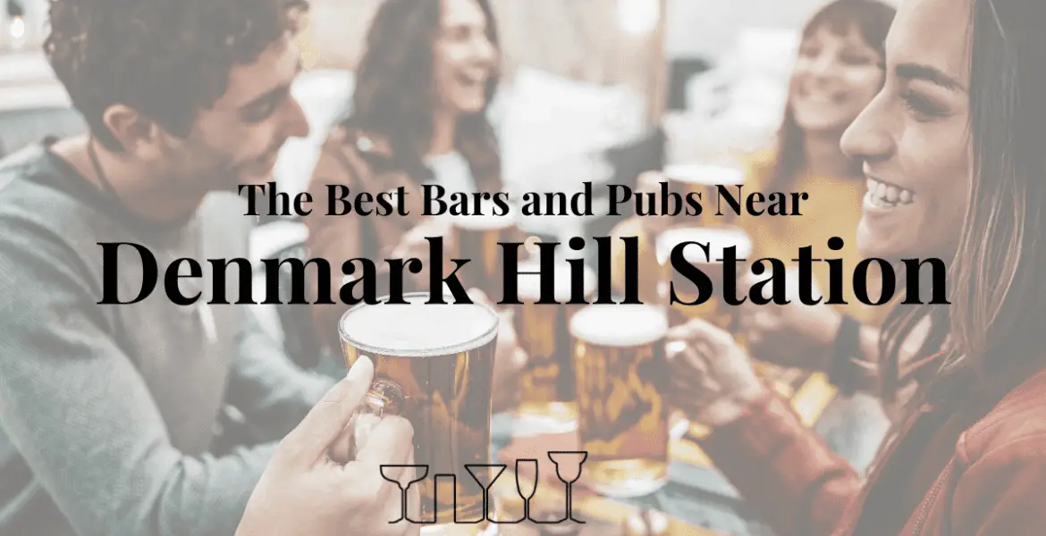 The Best Bars and Pubs Near Denmark Hill Station