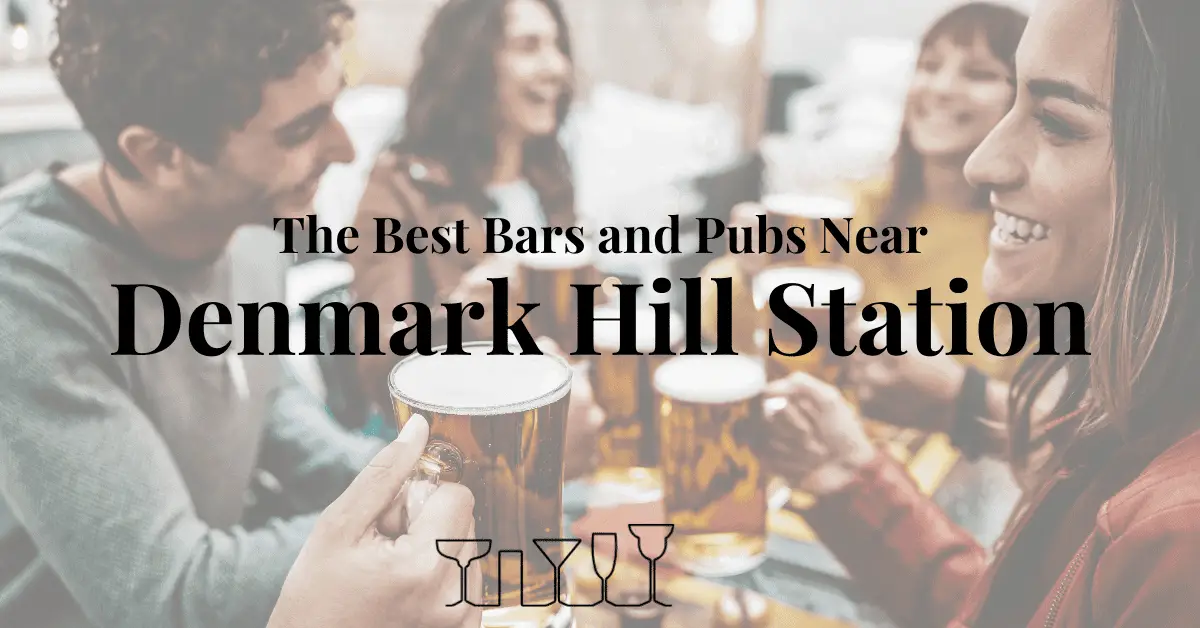The Best Bars and Pubs Near Denmark Hill Station