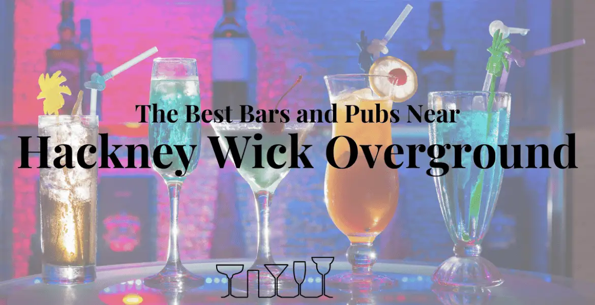 The Best Bars and Pubs Near Hackney Wick Overground