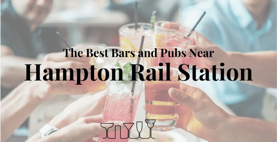 The Best Bars and Pubs Near Hampton Rail Station