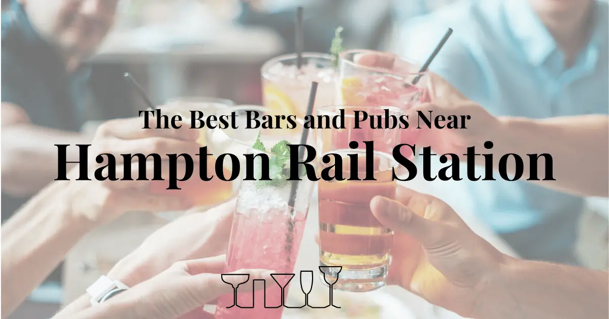 The Best Bars and Pubs Near Hampton Rail Station