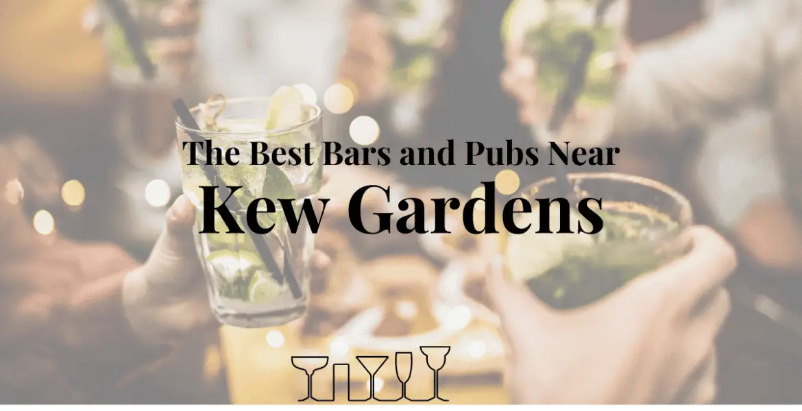 The Best Bars and Pubs Near Kew Gardens
