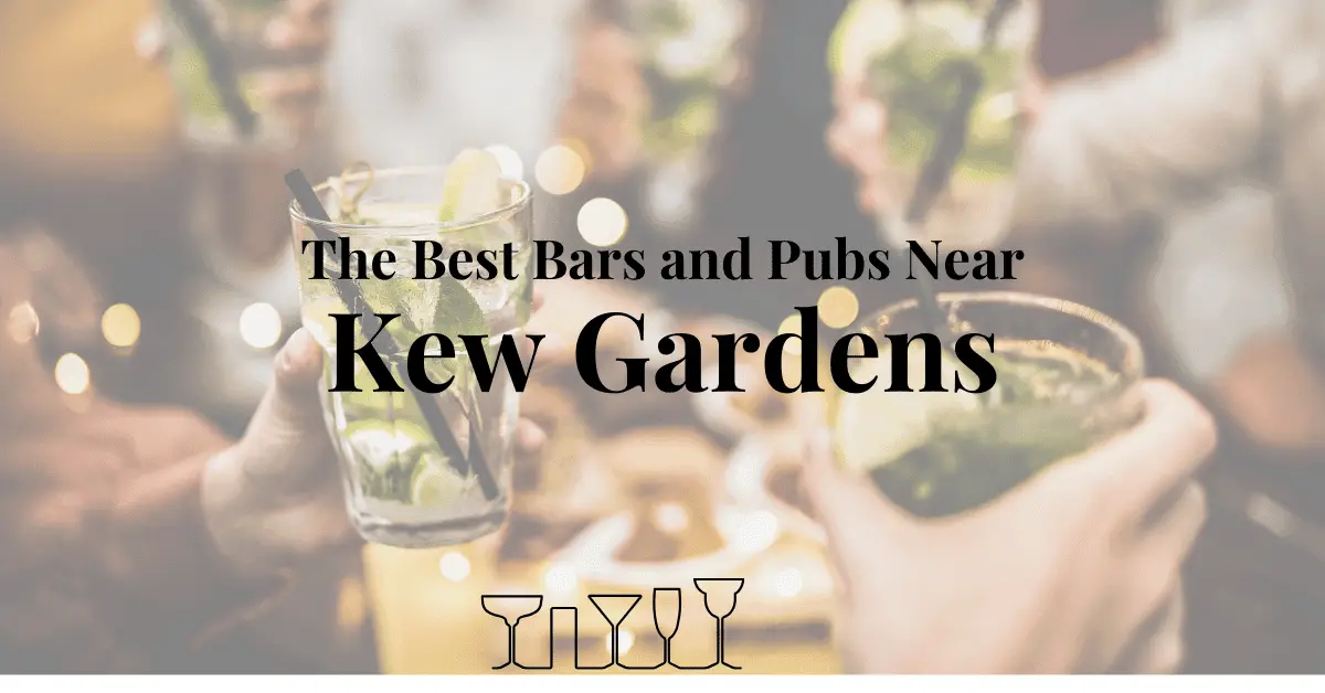 The Best Bars and Pubs Near Kew Gardens