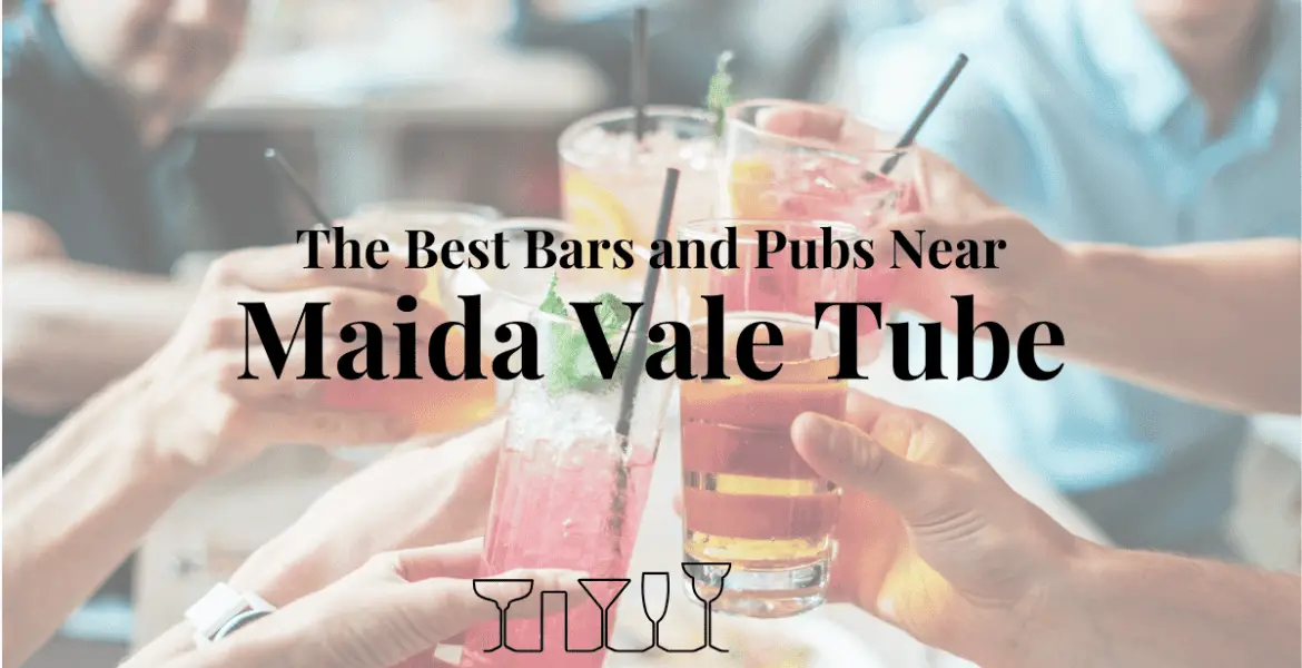 The Best Bars and Pubs Near Maida Vale Tube