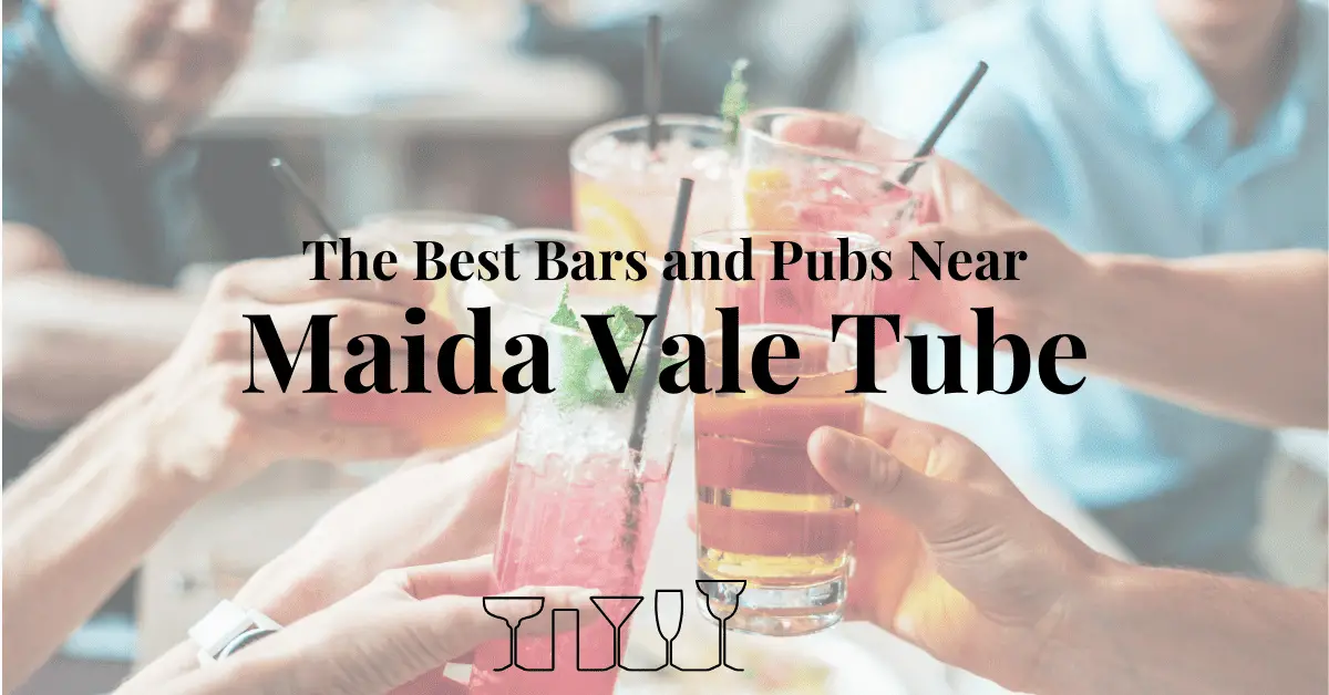 The Best Bars and Pubs Near Maida Vale Tube