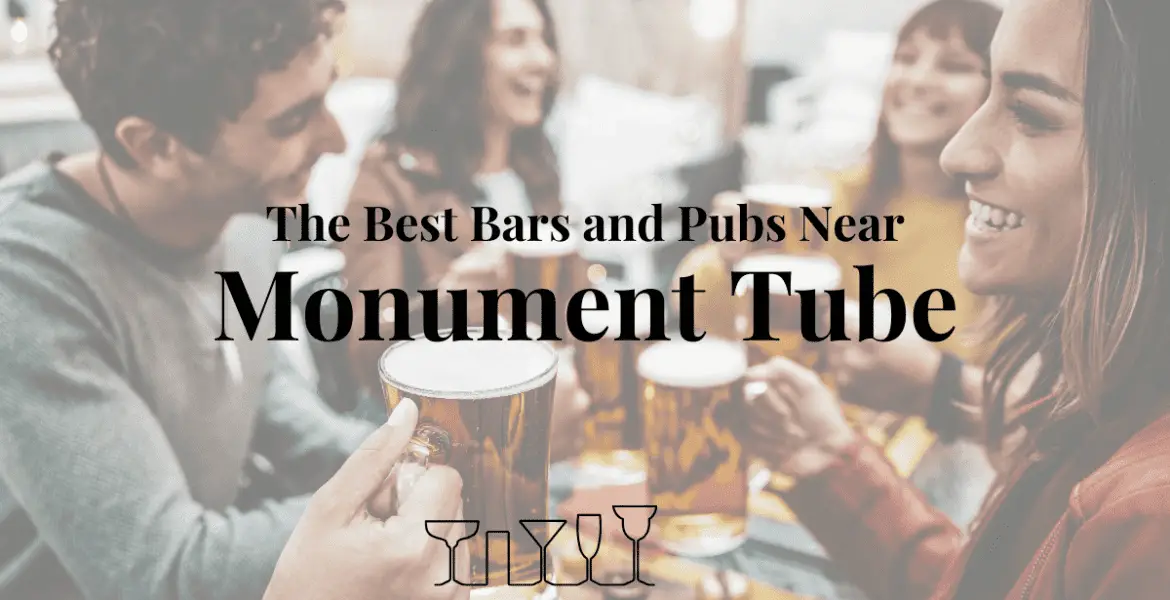 The Best Bars and Pubs Near Monument Tube
