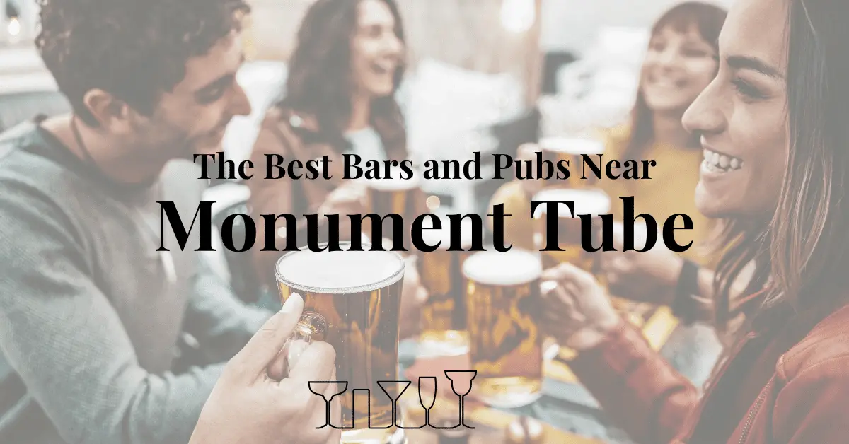 The Best Bars and Pubs Near Monument Tube