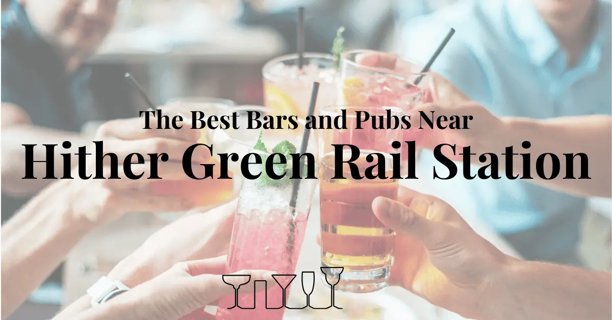 The Best Bars and Pubs Near The Best Bars and Pubs Near Hither Green Rail Station