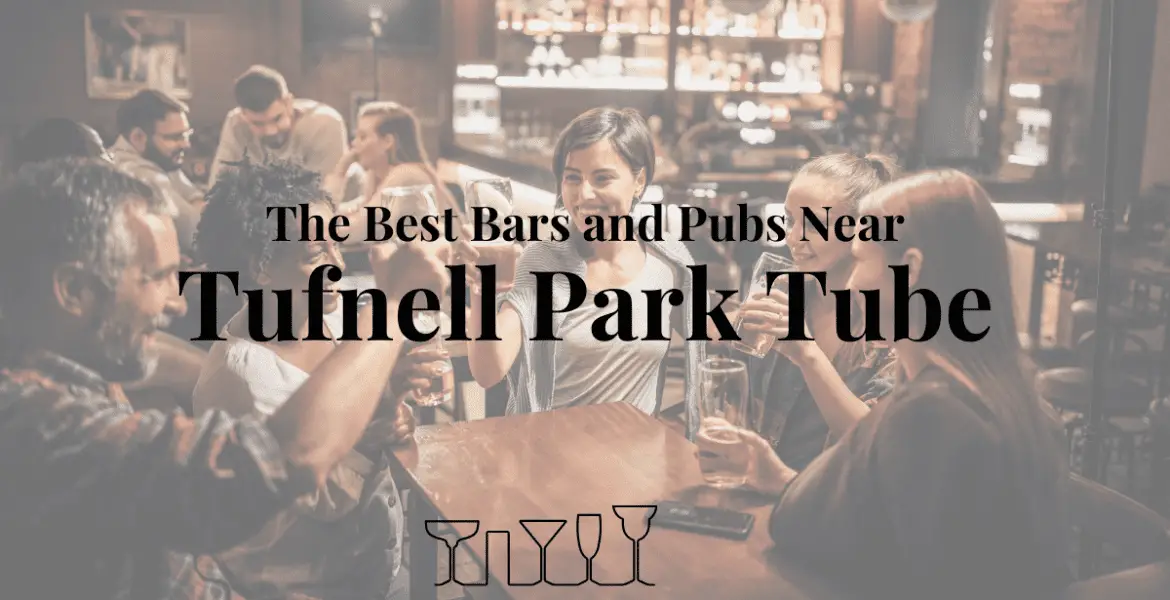 The Best Bars and Pubs Near Tufnell Park Tube