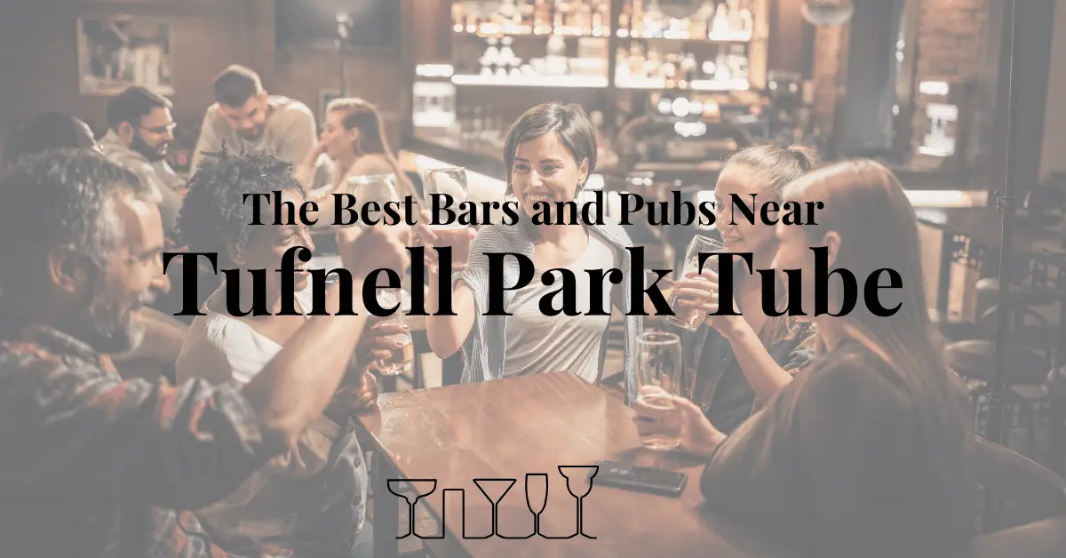 The Best Bars and Pubs Near Tufnell Park Tube