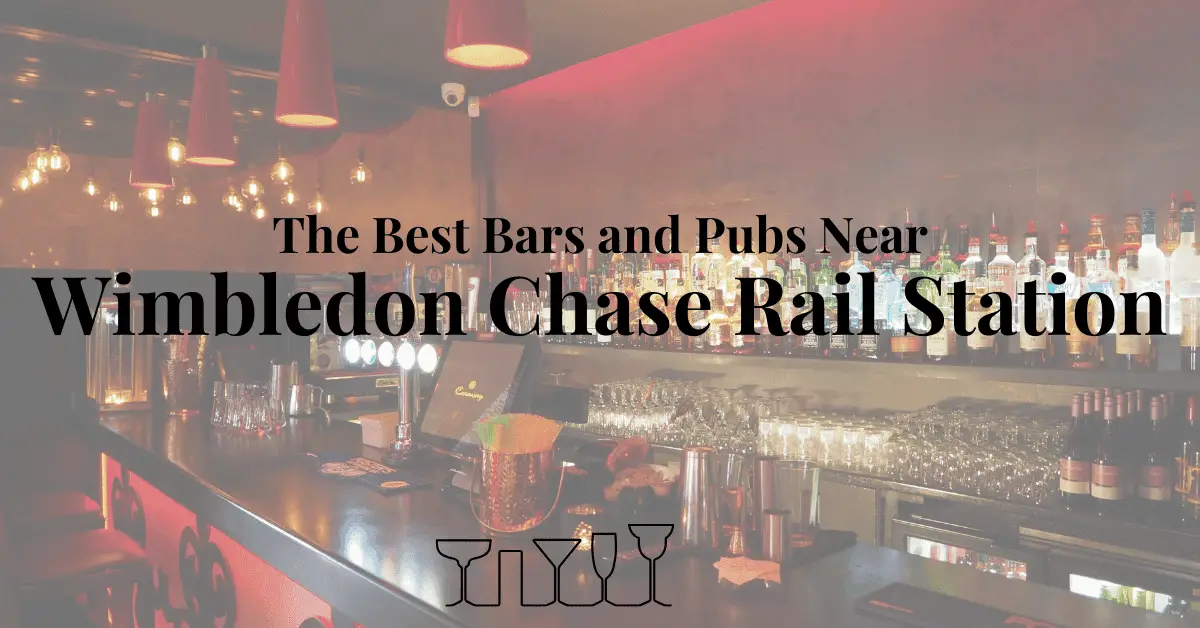 The Best Bars and Pubs Near Wimbledon Chase Rail Station