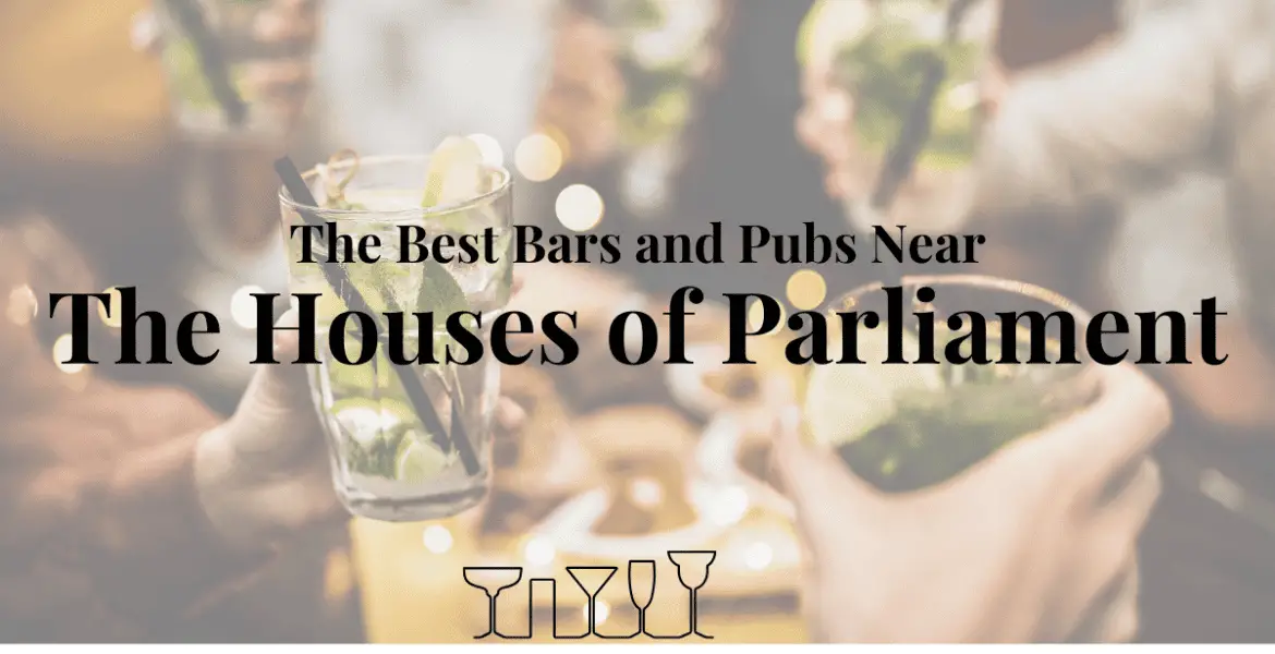 The Best Bars and Pubs Near the Houses of Parliament