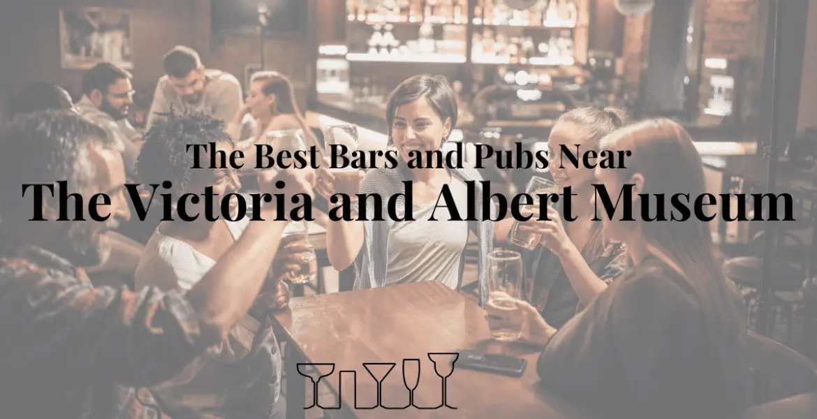 The Best Bars and Pubs Near the Victoria and Albert Museum