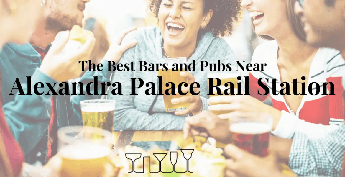 The Best Bars and Pubs Near Alexandra Palace Rail Station