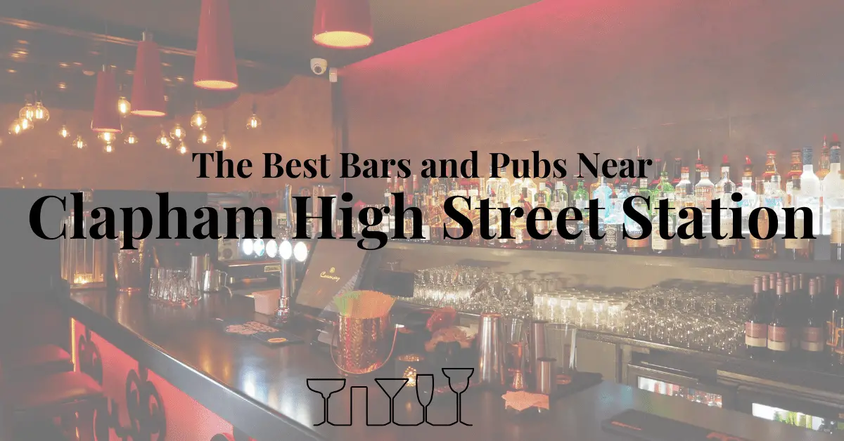 The Best Bars and Pubs Near Clapham High Street Station