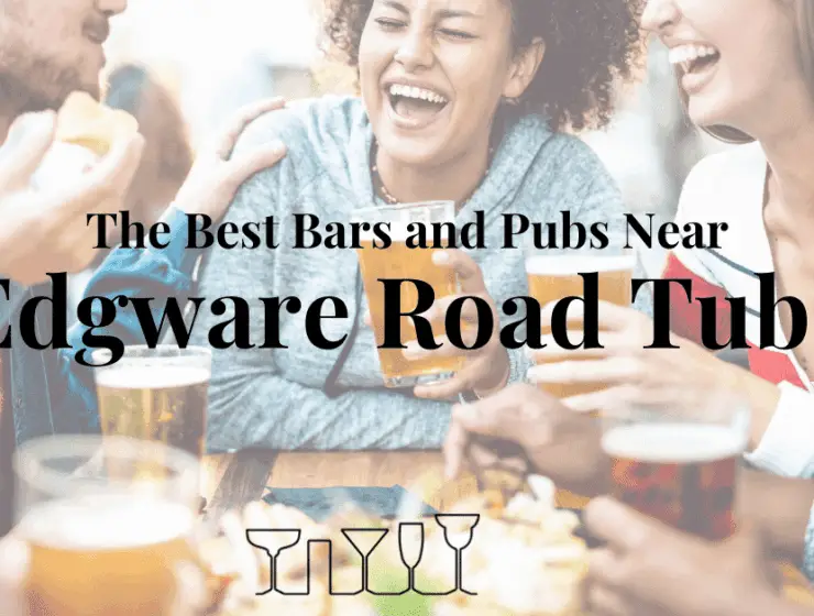 The Best Bars and Pubs Near Edgware Road Tube