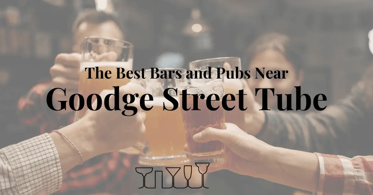 The Best Bars and Pubs Near Goodge Street Tube