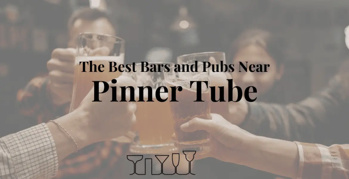 The Best Bars and Pubs Near Pinner Tube