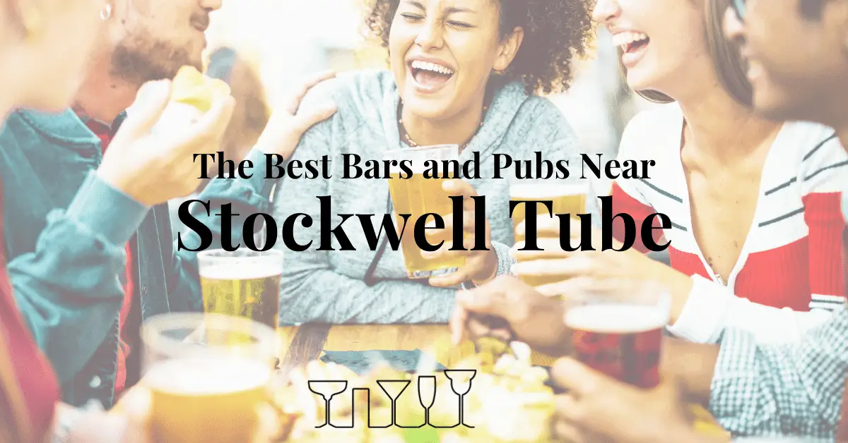 The Best Bars and Pubs Near Stockwell Tube