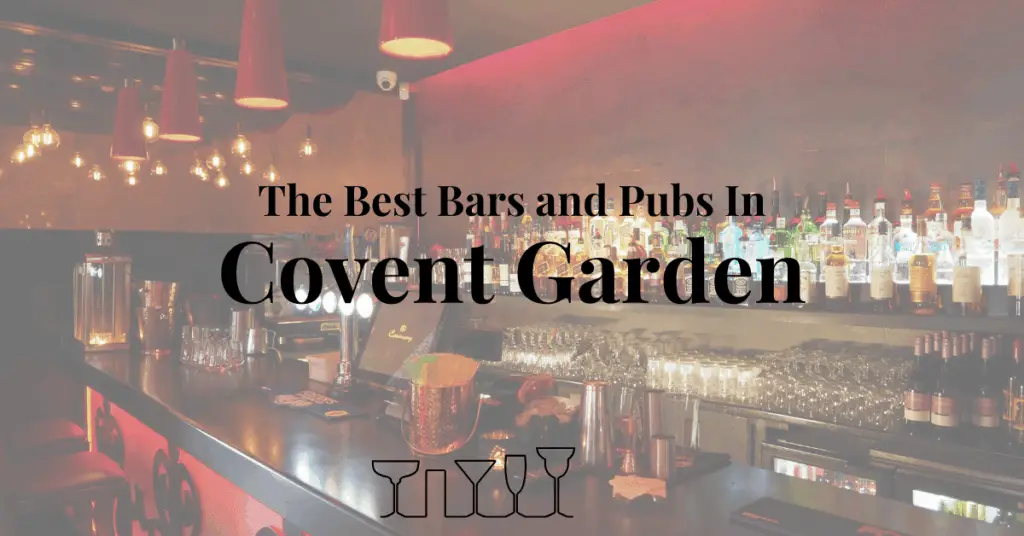 The Best Bars and Pubs In Covent Garden