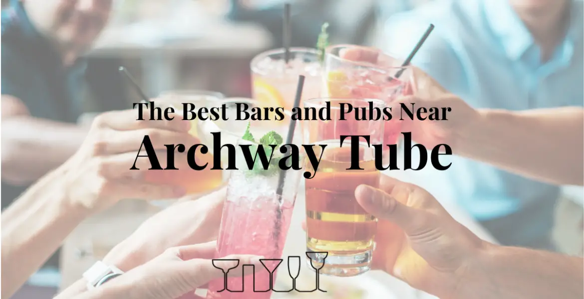 The Best Bars and Pubs Near Archway Tube