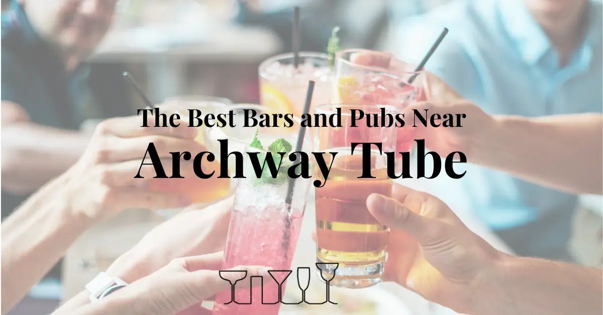 The Best Bars and Pubs Near Archway Tube
