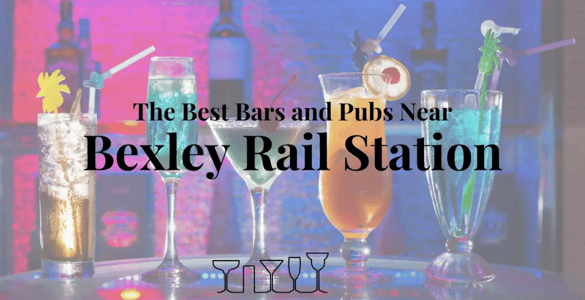 The Best Bars and Pubs Near Bexley Rail Station