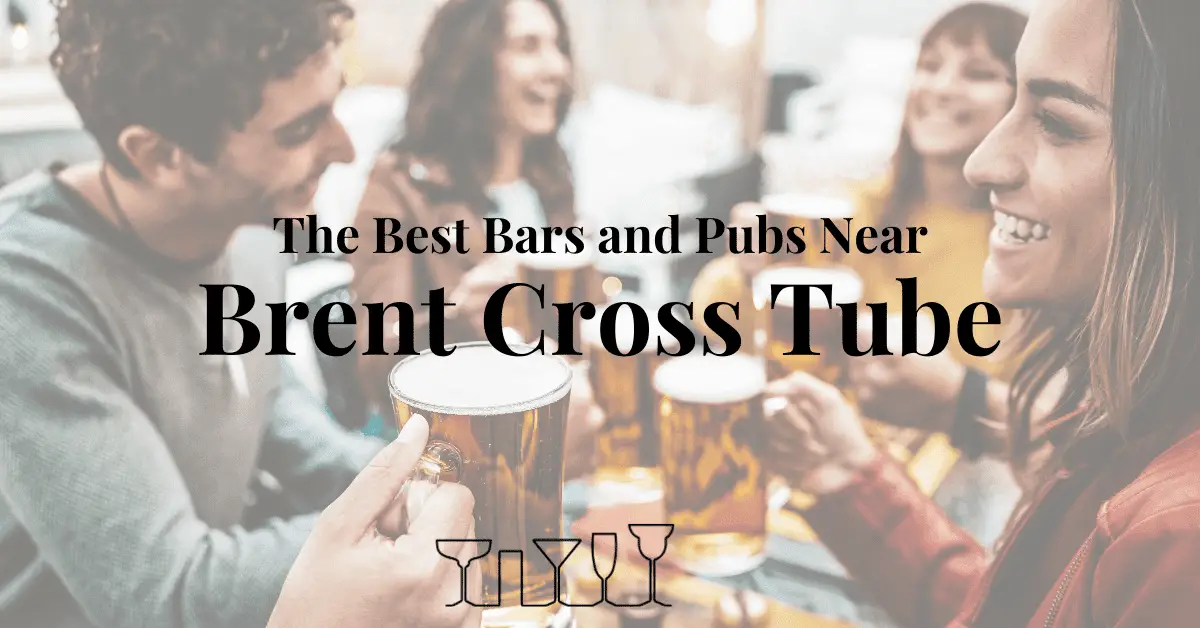 The Best Bars and Pubs Near Brent Cross Tube