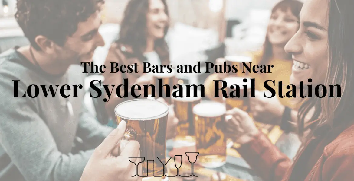The Best Bars and Pubs Near Lower Sydenham Rail Station