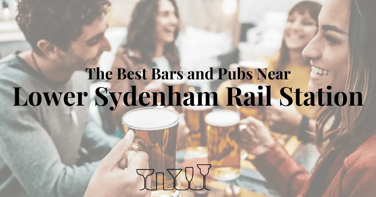 The Best Bars and Pubs Near Lower Sydenham Rail Station