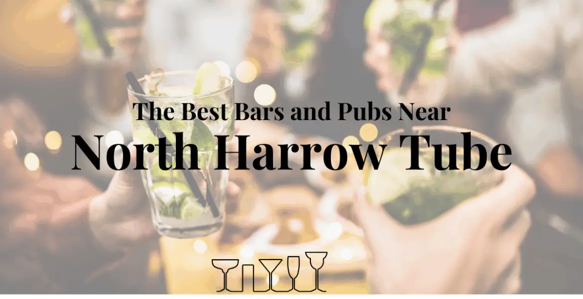 The Best Bars and Pubs Near North Harrow Tube