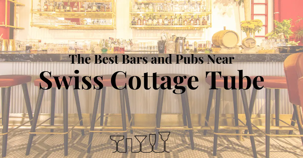 The Best Bars and Pubs Near Swiss Cottage Tube