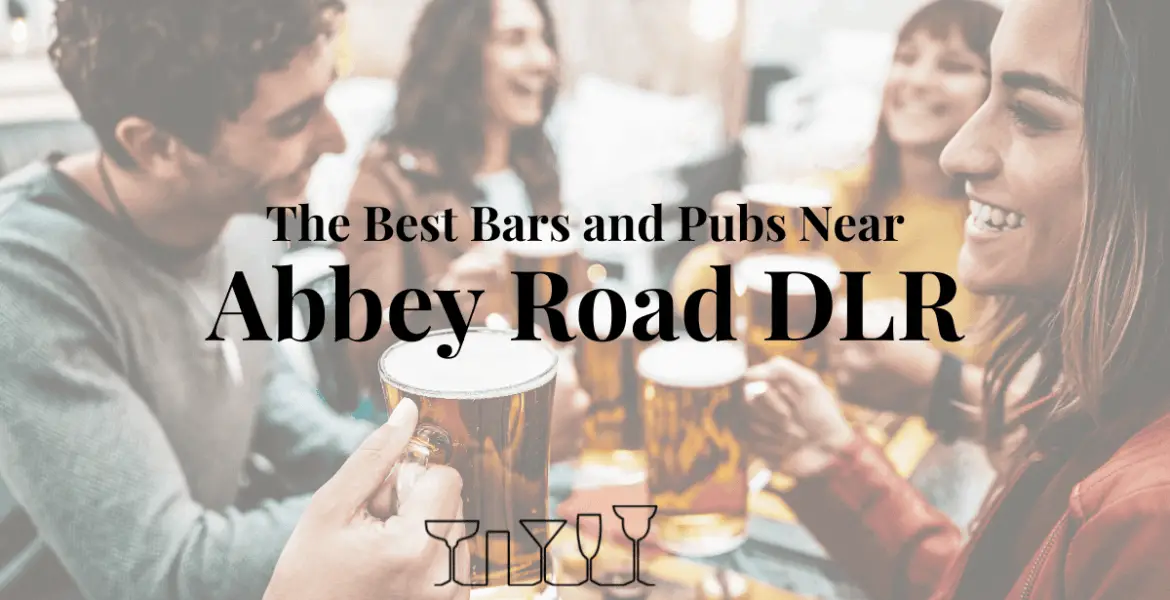 The Best Bars and Pubs Near Abbey Road DLR