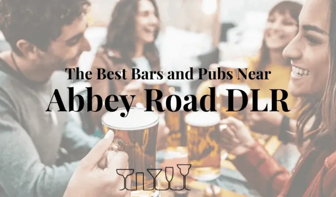 The Best Bars and Pubs Near Abbey Road DLR
