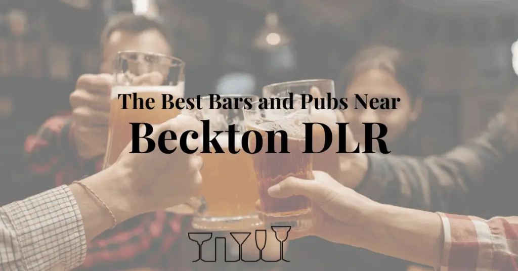 The Best Bars and Pubs Near Beckton DLR