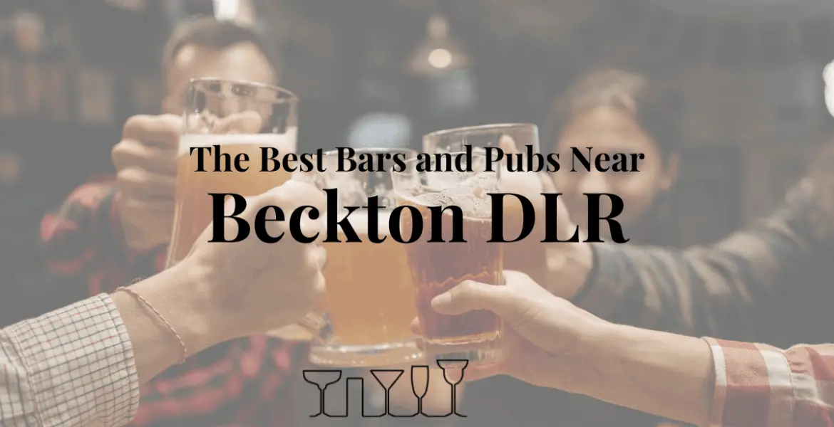 The Best Bars and Pubs Near Beckton DLR