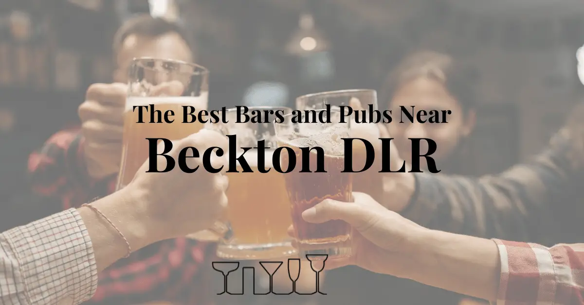 The Best Bars and Pubs Near Beckton DLR