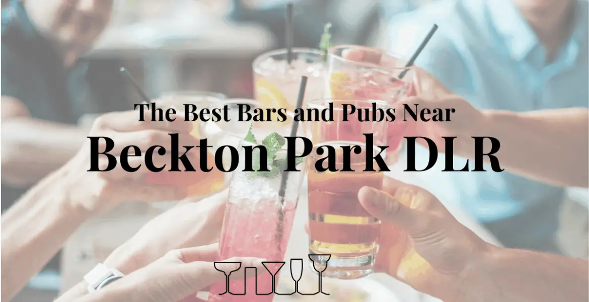 The Best Bars and Pubs Near Beckton Park DLR