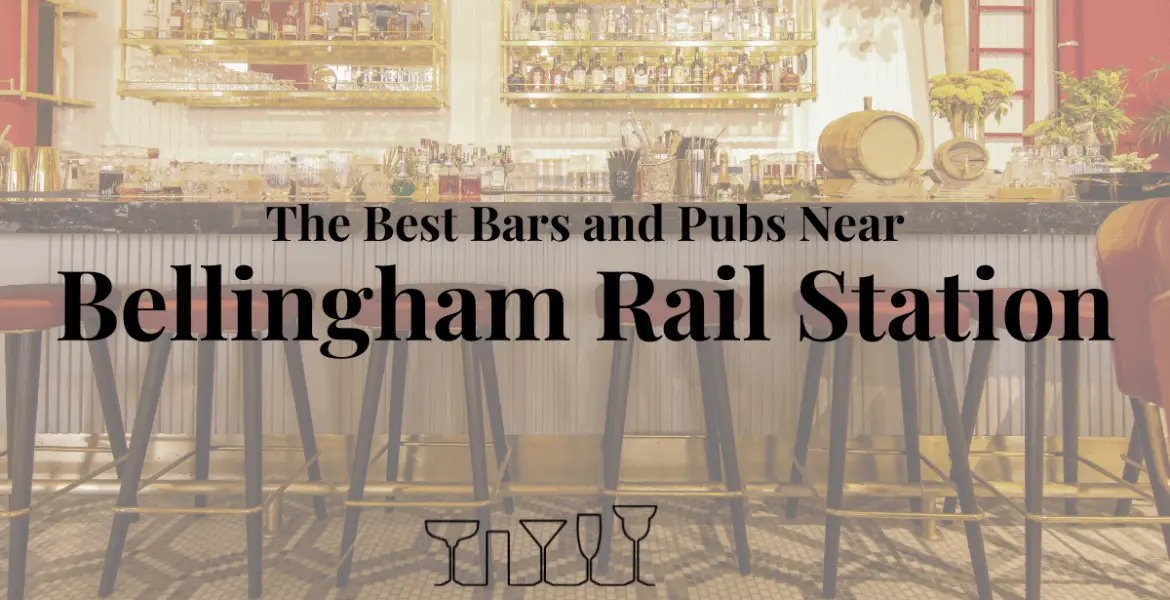 The Best Bars and Pubs Near Bellingham Rail Station