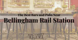 The Best Bars and Pubs Near Bellingham Rail Station