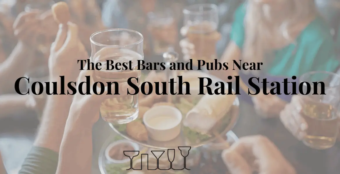 The Best Bars and Pubs Near Coulsdon South Rail Station