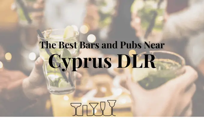 The Best Bars and Pubs Near Cyprus DLR