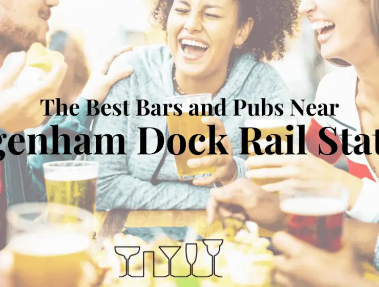 The Best Bars and Pubs Near Dagenham Dock Rail Station