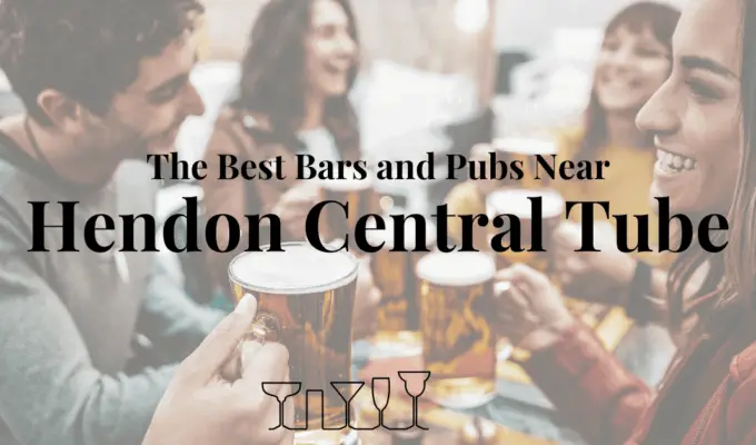 The Best Bars and Pubs Near Hendon Central Tube