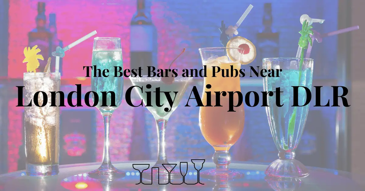 The Best Bars and Pubs Near London City Airport DLR