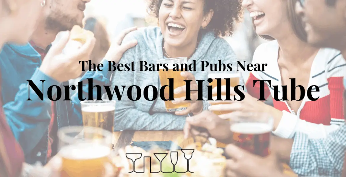 The Best Bars and Pubs Near Northwood Hills Tube